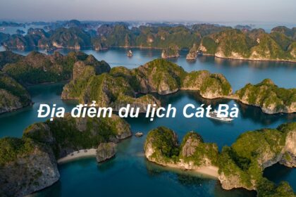 Các điểm du lịch Cát Bà nổi tiếng mà du khách không nên bỏ lỡ.