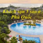 Các khách sạn 5 sao Phú Quốc gần biển có hồ bơi giá hợp lý.