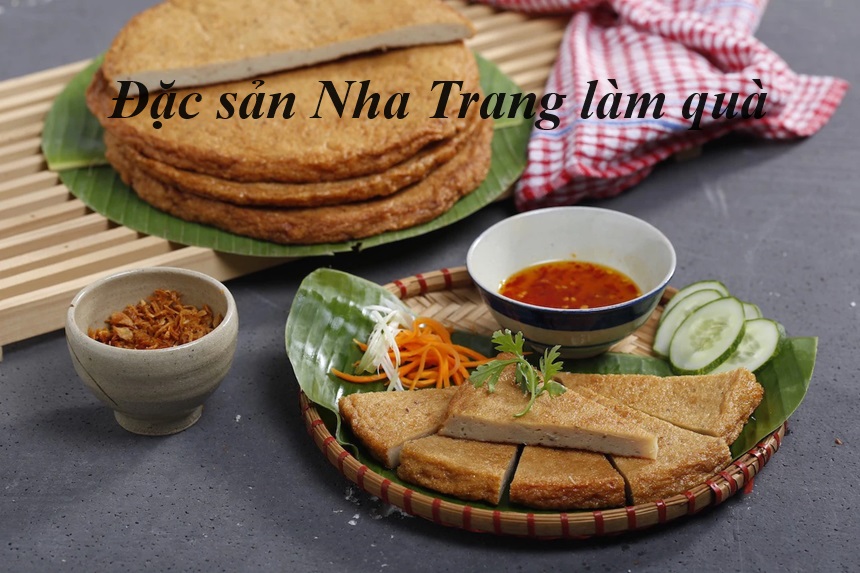 Nha Trang có đặc sản gì làm quà? Đặc sản Nha Trang làm quà.