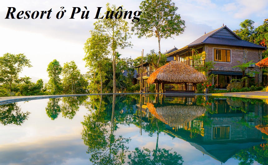 Các resort Pù Luông Thanh Hóa đẹp nhất, giá rẻ, view đẹp.