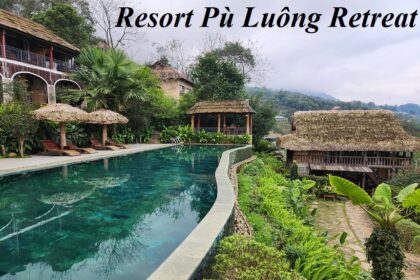 Resort Pù Luông Retreat có gì, giá phòng, địa chỉ liên hệ.
