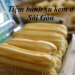 Tiệm bánh su kem Sài Gòn ngon, mua bánh su kem ở Sài Gòn.