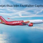 Vụ việc Vietjet thua kiện FitzWalter Capital có thật không?