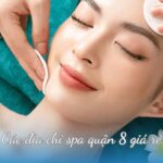 Các địa chỉ spa quận 8 giá rẻ