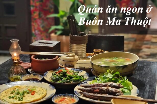 Địa chỉ quán ăn ngon Buôn Mà Thuột giá rẻ, không nên bỏ lỡ.