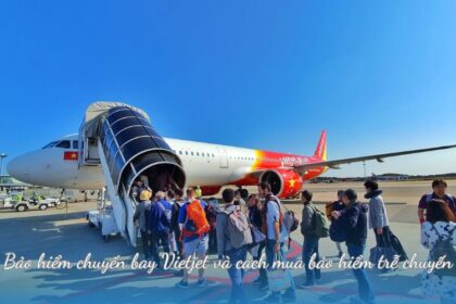 Bảo hiểm chuyến bay Vietjet và cách mua bảo hiểm trễ chuyến