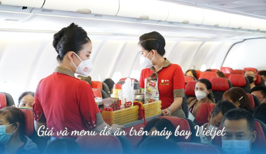 Giá và menu đồ ăn trên máy bay Vietjet