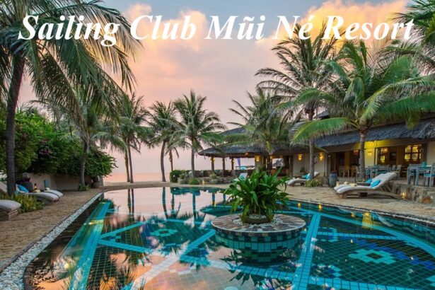 Review Sailing Club Mũi Né Resort, khu nghỉ dưỡng 4 sao cao cấp.